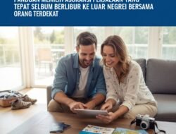 Panduan Memilih Asuransi Perjalanan yang Tepat Sebelum Berlibur ke Luar Negeri Bersama Orang Terdekat